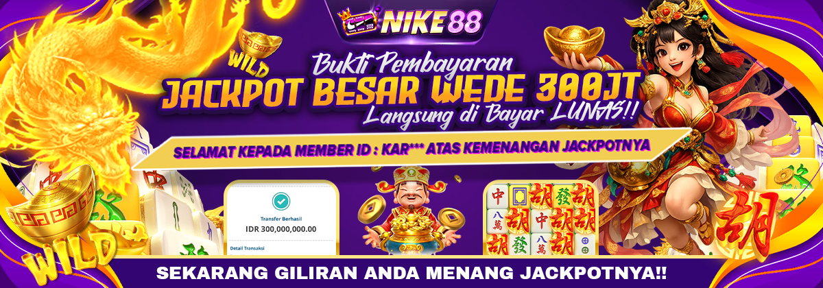 BUKTI KEMENANGAN MEMBER NIKE88, WITHDRAW DIBAYAR LUNAS DAN TUNTAS