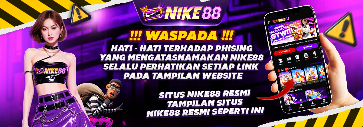 WASPADA PHISHING SELALU KUNJUNGI LINK RESMI NIKE88